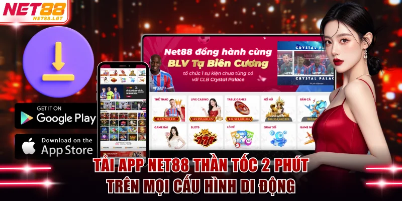 Tải App NET88 Thần Tốc 2 Phút Trên Mọi Cấu Hình Di Động 1 Tải app NET88