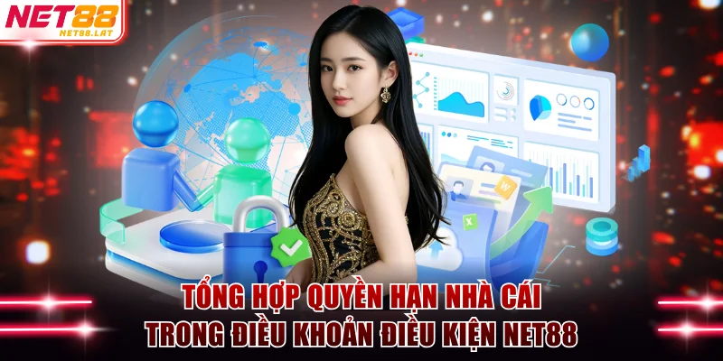 Điều Khoản Điều Kiện NET88 - Cẩm Nang Pháp Lý Cho Hội Viên 1 Tổng hợp quyền hạn nhà cái trong điều khoản điều kiện NET88